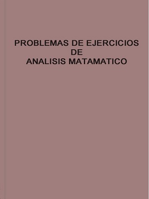 Problemas de ejercicios de analisis matematico - Demidovich - Segunda Edicion